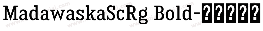 MadawaskaScRg Bold字体转换